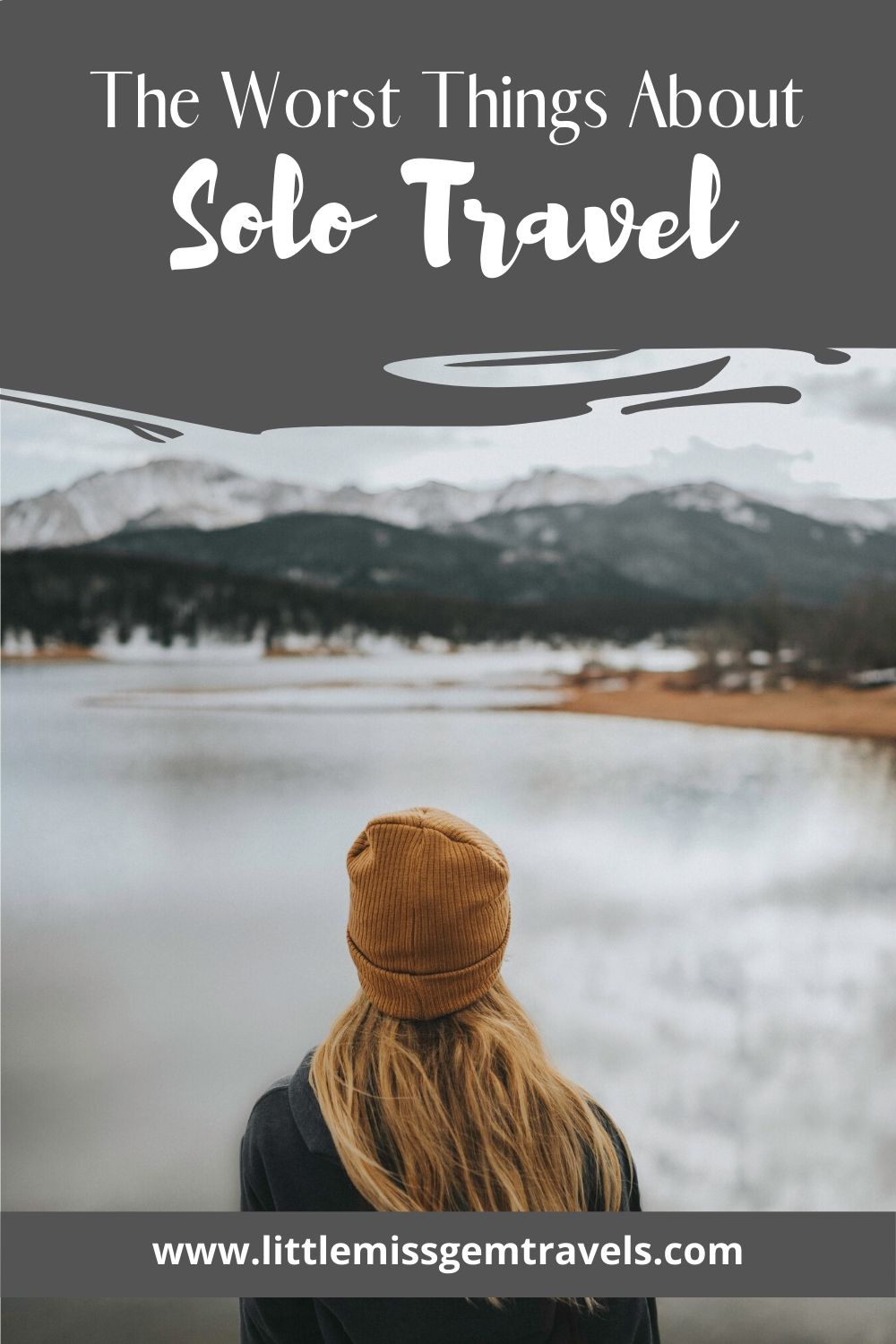 The Worst Things About Solo Travel - Little Miss Gem Travels